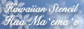Hawaiian Stensil Hua Ma'ema'e
