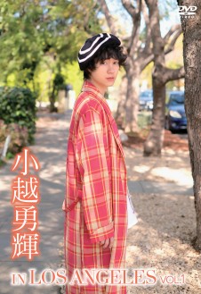 小越勇輝 IN LOS ANGELES VOL.1【2018/5/23発売】
